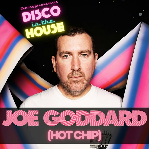 Memory Box: Disco in The House with Joe Goddard