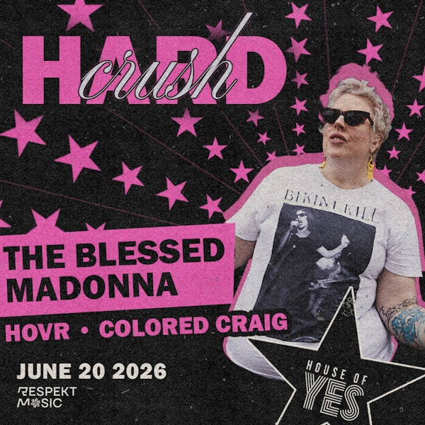 Hard Crush: The Blessed Madonna, HOVR, Colored Craig