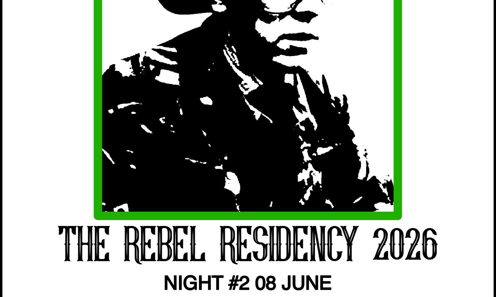 The Rebel Residency 2026 Night #2