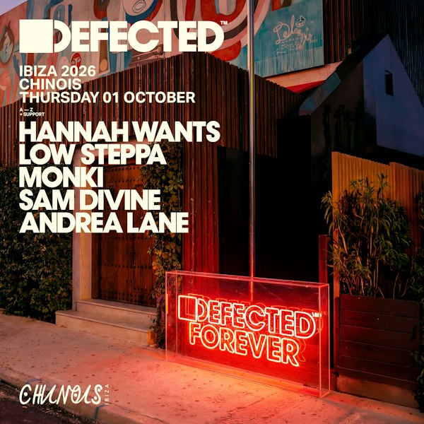 Defected: Hannah Wants, Low Steppa, Monki, Sam Divine, Andrea Lane