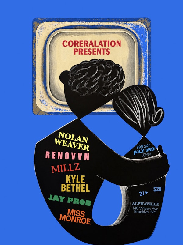 Coreralation: R E N O V V N, Jay Prob, Nolan Weaver, Kyle Bethel, Millz (DJ), Miss Monroe (DJ)