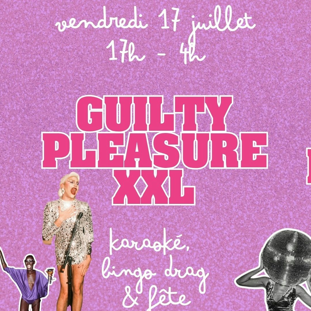 GUILTY PLEASURE XXL : Bingo Drag, Karaoké & Fête 90-2000!