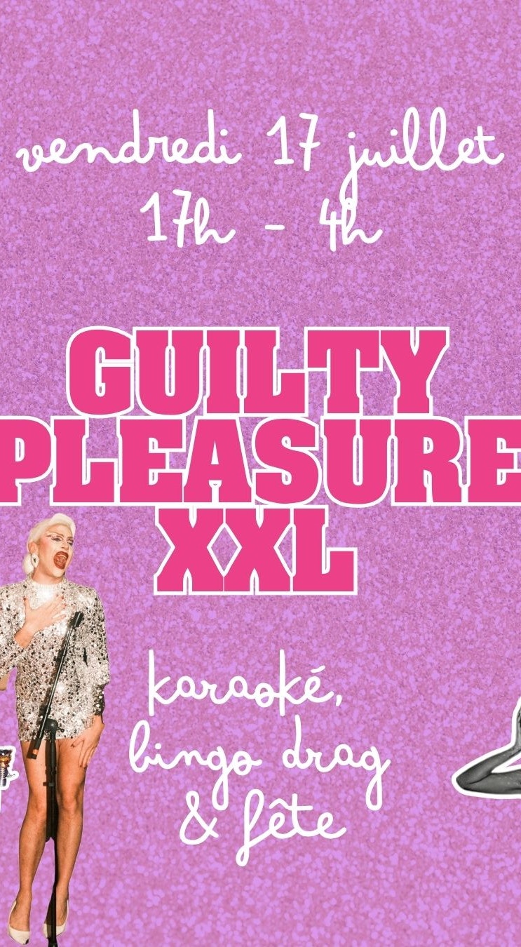GUILTY PLEASURE XXL : Bingo Drag, Karaoké & Fête 90-2000!