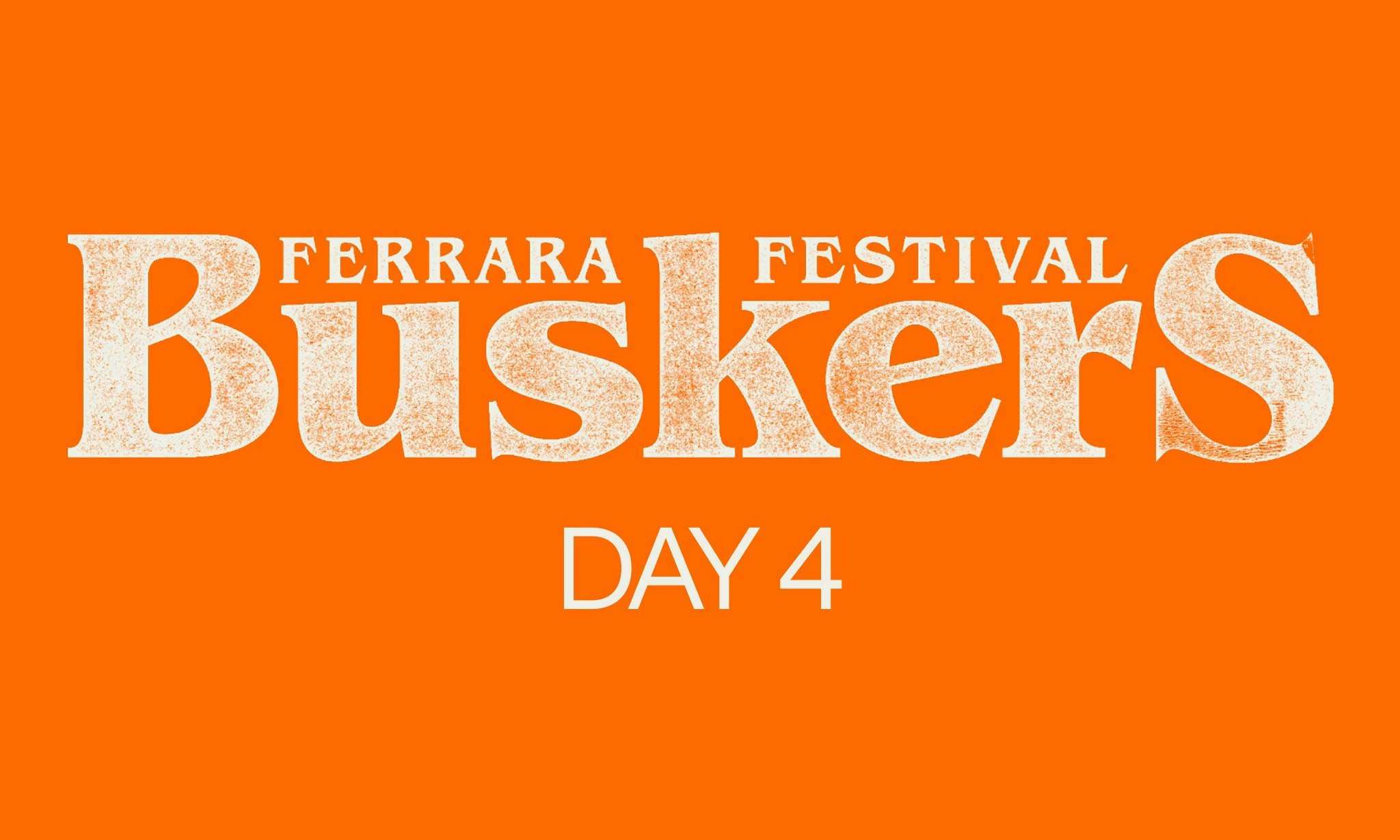 Ferrara Buskers Festival 2026 - Day 4