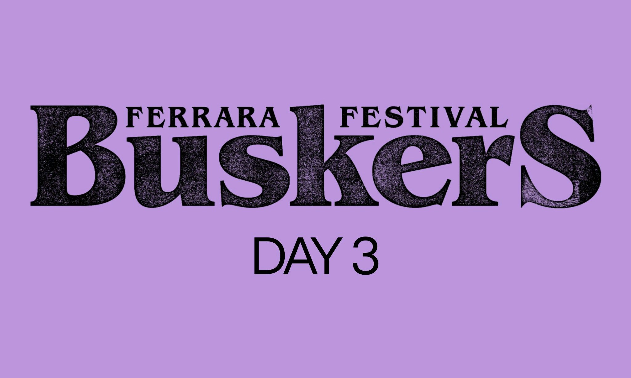 Ferrara Buskers Festival 2026 - Day 3