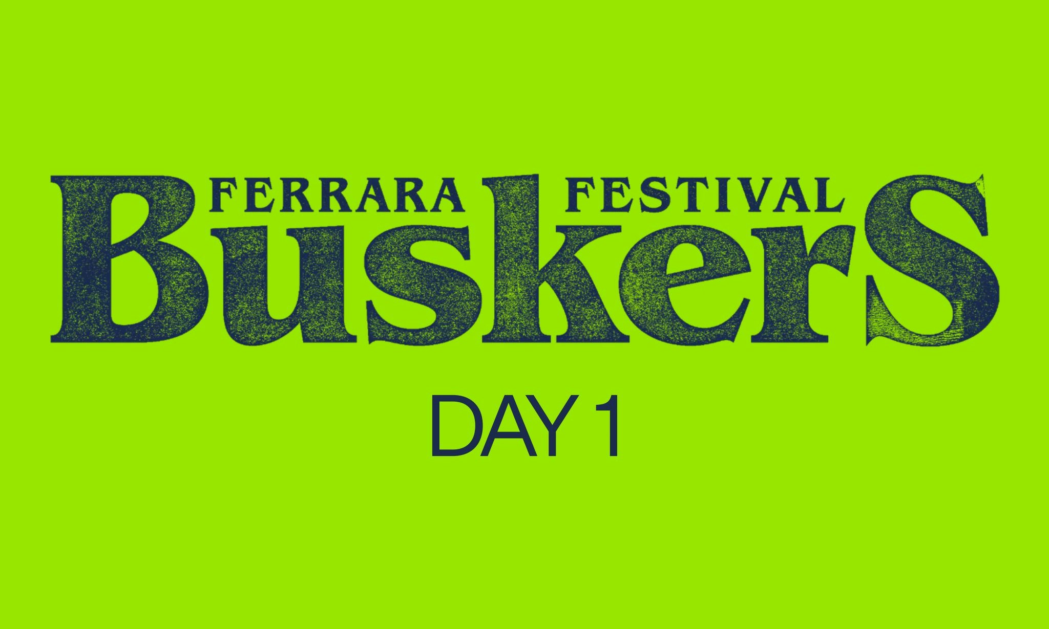 Ferrara Buskers Festival 2026 - Day 1