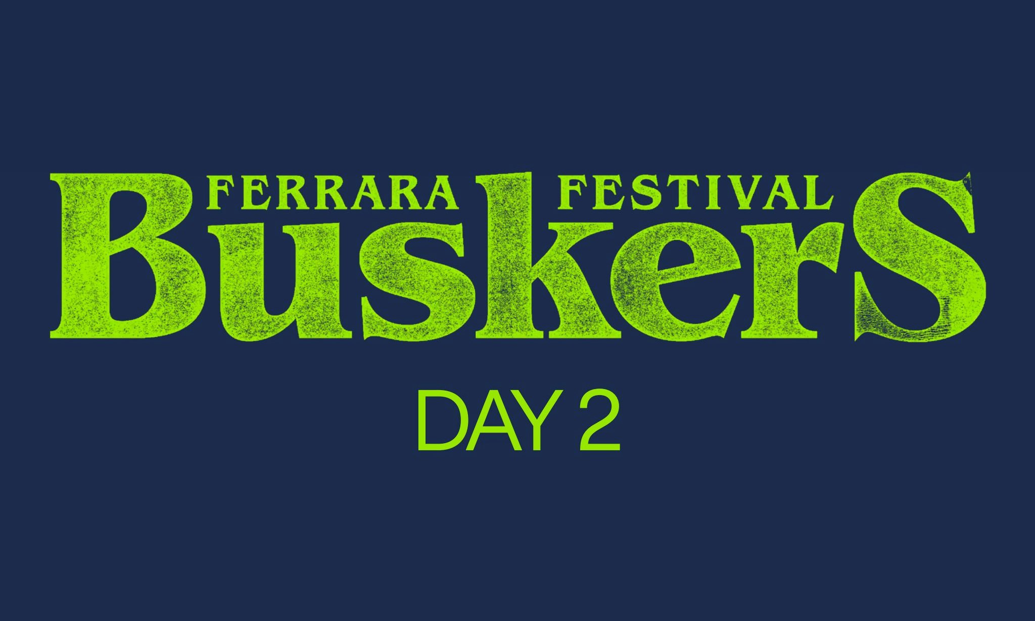 Ferrara Buskers Festival 2026 - Day 2