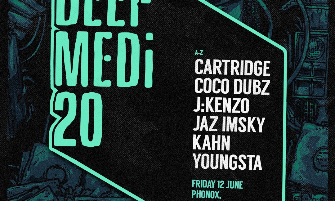 DEEP MEDi 20: Kahn, J:Kenzo, Youngsta, Cartridge, JAZ IMSKY, Coco Dubz