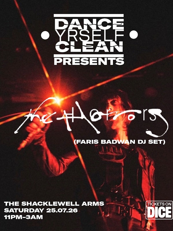 Dance Yrself Clean w/The Horrors (DJs)