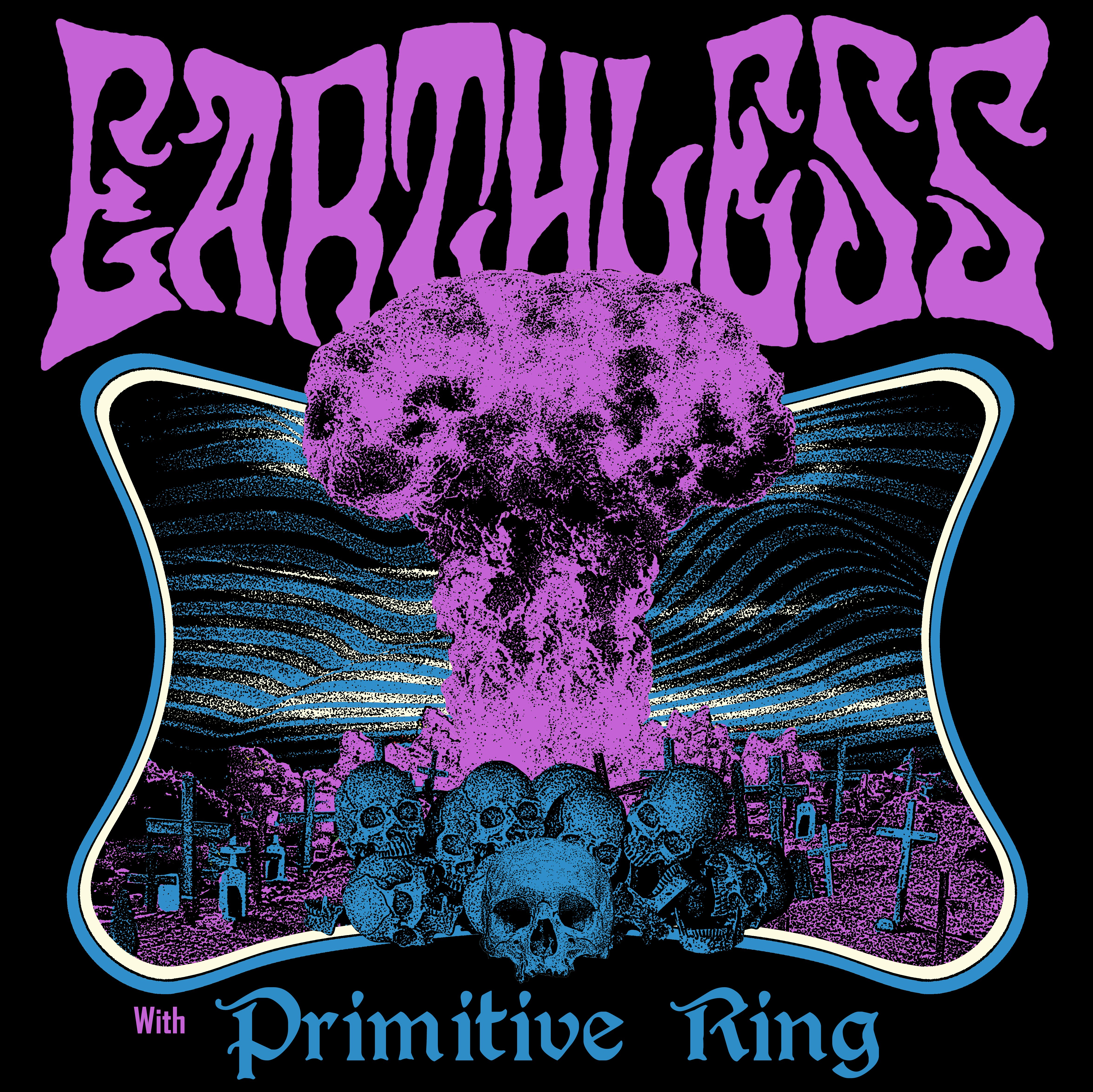Earthless + Primitive Ring