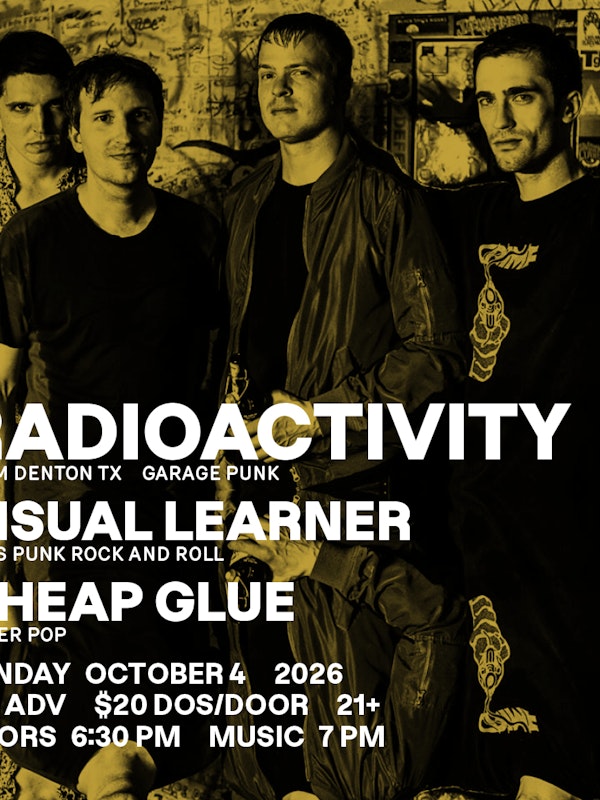 Radioactivity, Visual Learner, Cheap Glue