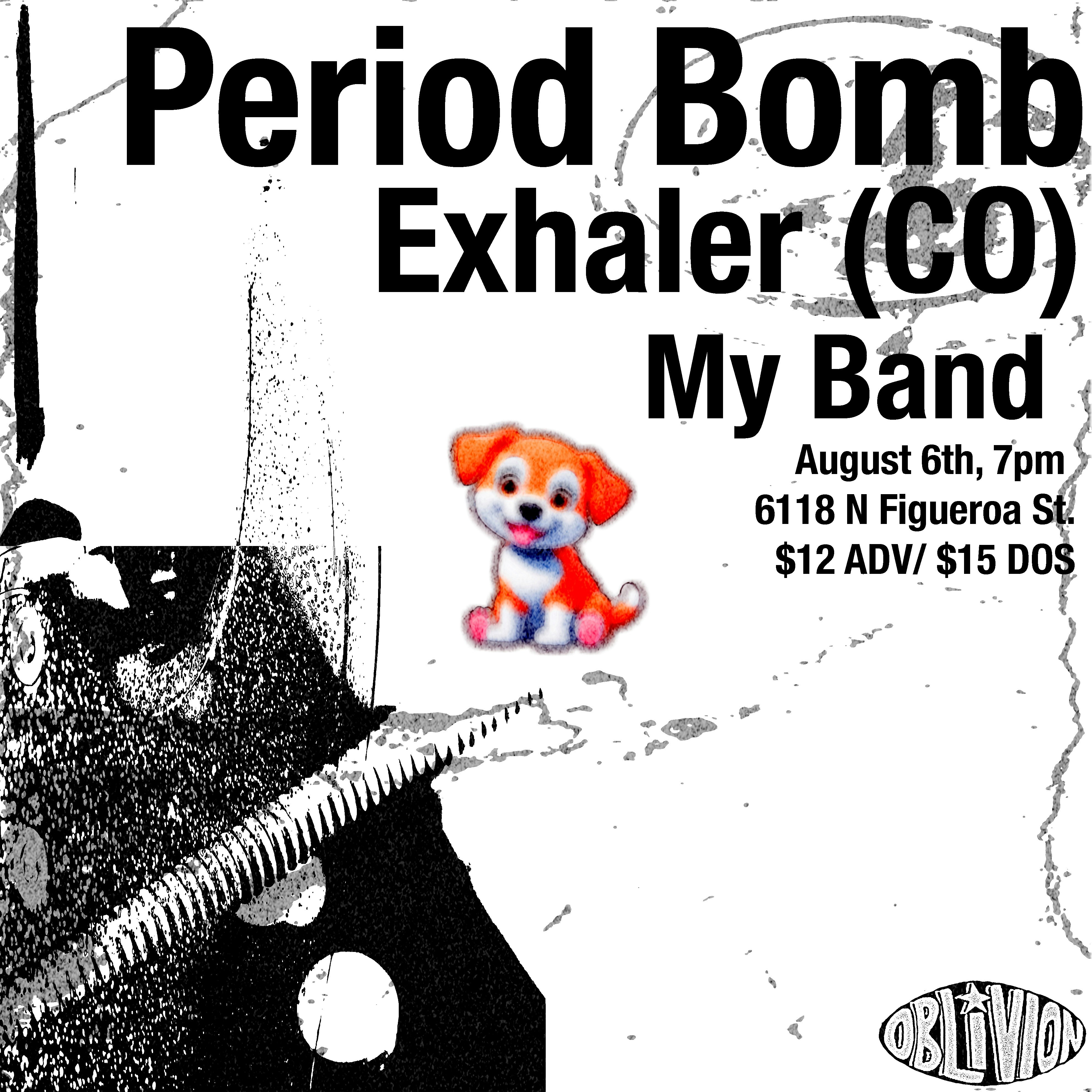 Period Bomb, Exhaler, My Band - Oblivion