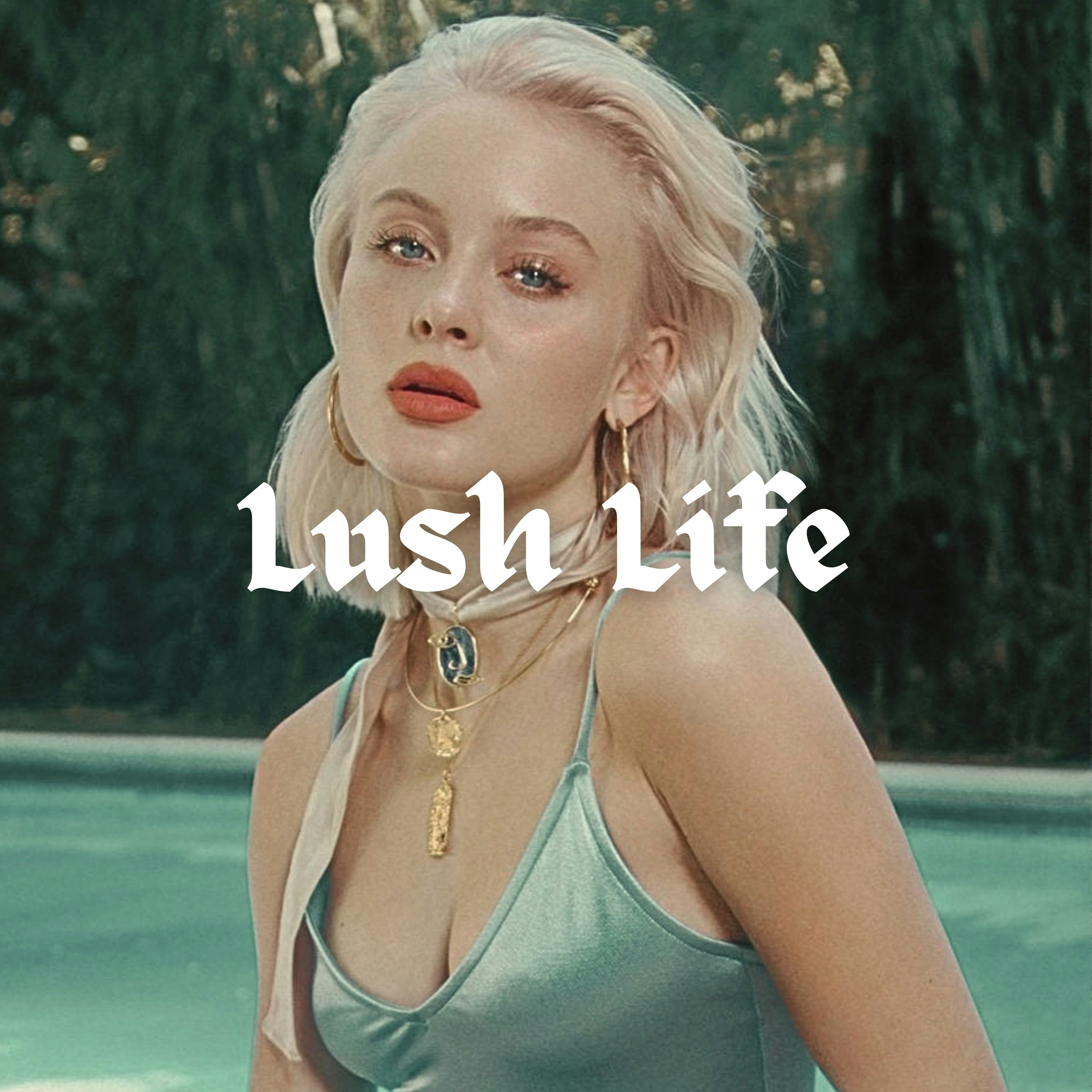 LUSH LIFE: Playing Zara Larsson, Sabrina carpenter and more
