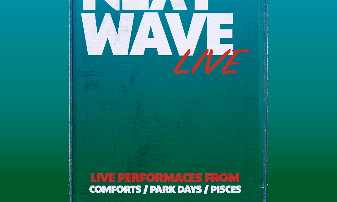 Next Wave Live: Comforts / Park Days / Pisces