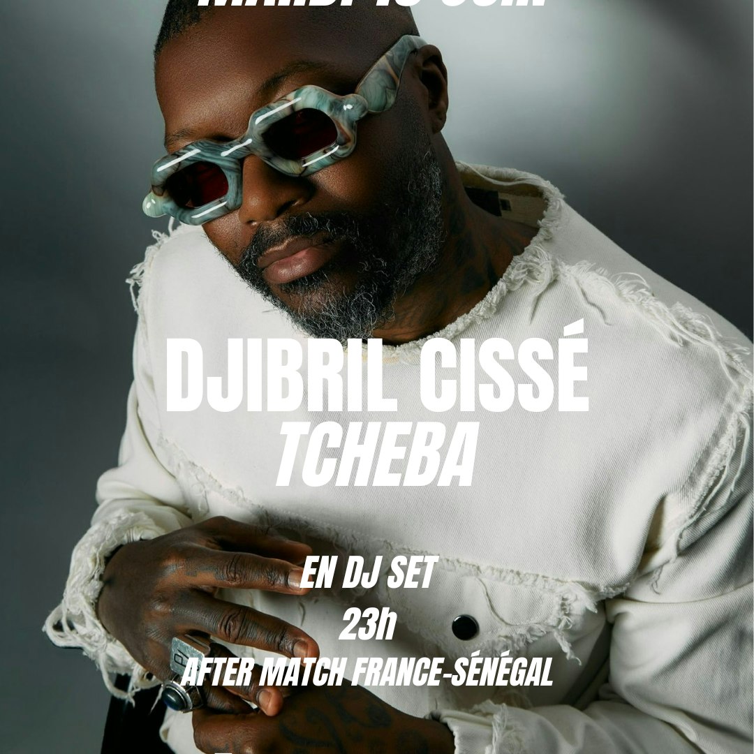 COUPE DU MONDE : FRANCE - SÉNÉGAL + DJ SET DJIBRIL CISSÉ
