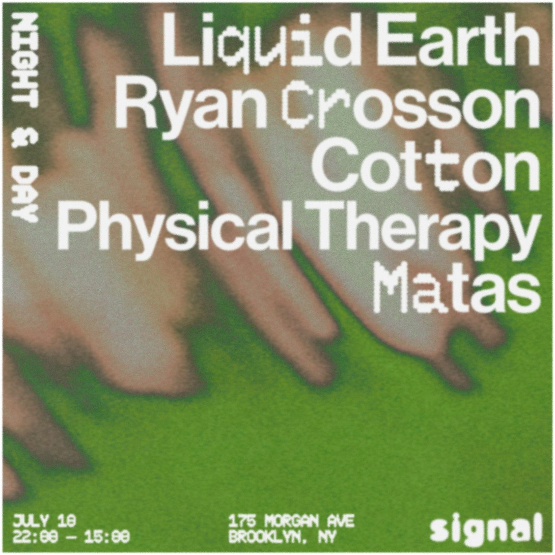 Night & Day: Liquid Earth, Ryan Crosson, cotton, Matas, Physical Therapy