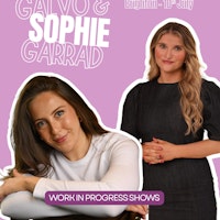 Rachel Galvo and Sophie Garrad: Work in Progress