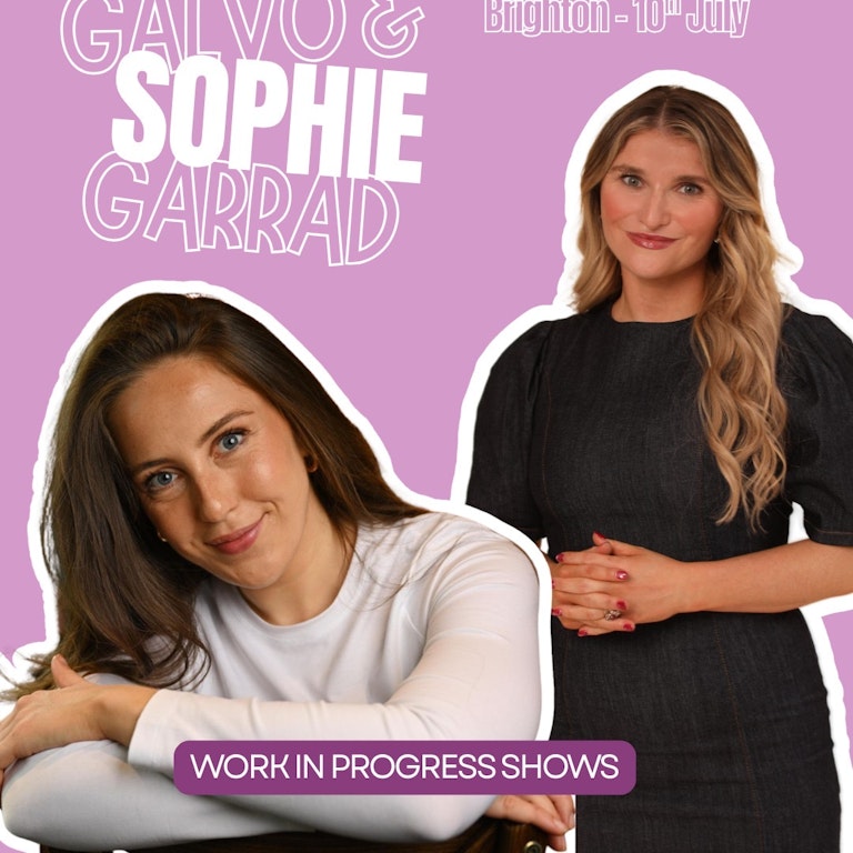 Rachel Galvo and Sophie Garrad: Work in Progress  at The Bill Murray - Angel Comedy Club
