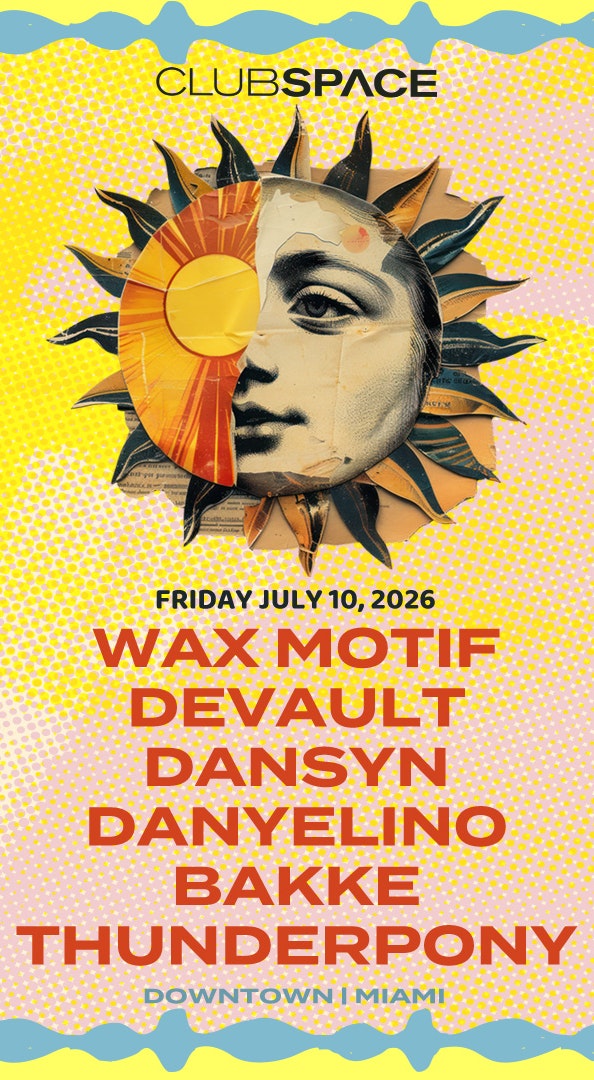 Wax Motif, Devault & Dansyn at Club Space