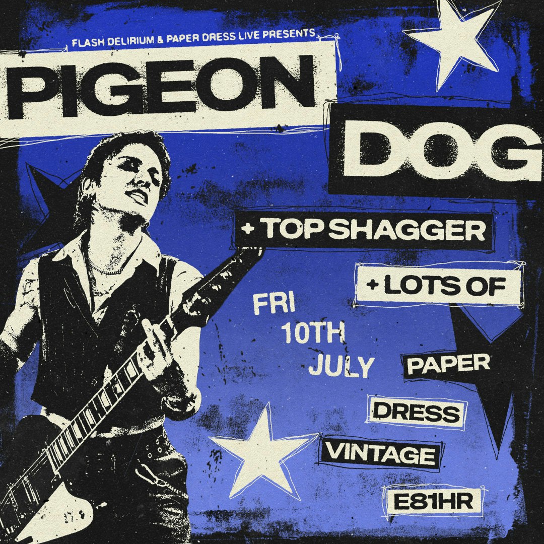 Pigeon Dog + Top Shagger + Lots Of