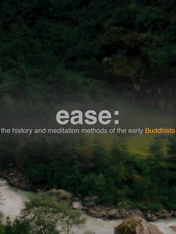 ease: the history and meditation methods of the early Buddhists