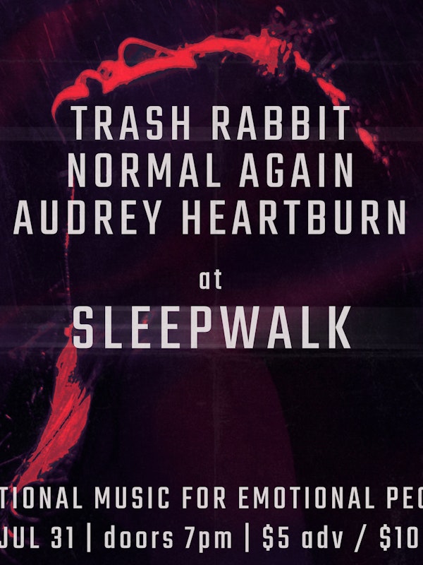 Trash Rabbit, Normal Again, Audrey Heartburn