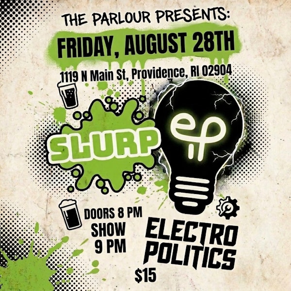 Slurp. Electro Politics