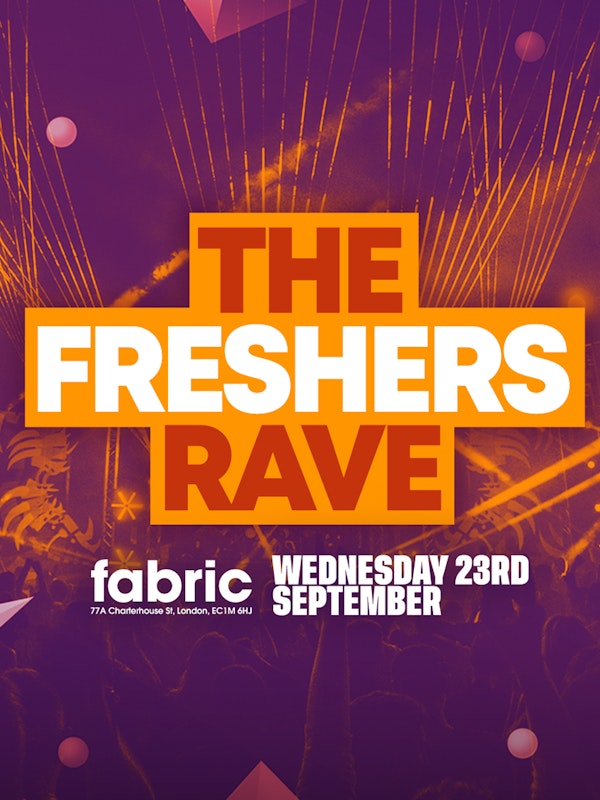 The Freshers Rave @ fabric!