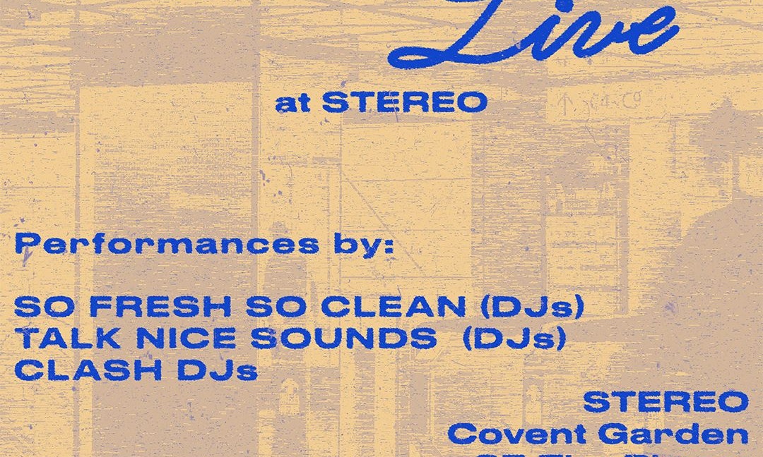 Clash Live presents So Fresh So Clean & Talk Nice Sounds