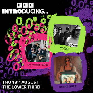 BBC Music Introducing Presents Tooth, My first time & Hunny Buzz