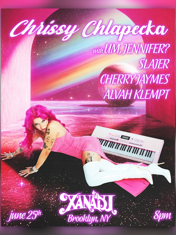 Chrissy Chlapecka, Um, Jennifer?, SLAJER, Cherry Jaymes, Alvah Klempt (concert)