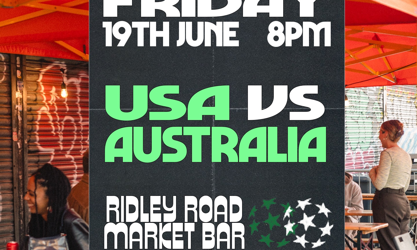 USA VS AUSTRALIA LIVE AT RIDLEY ROAD MARKET BAR