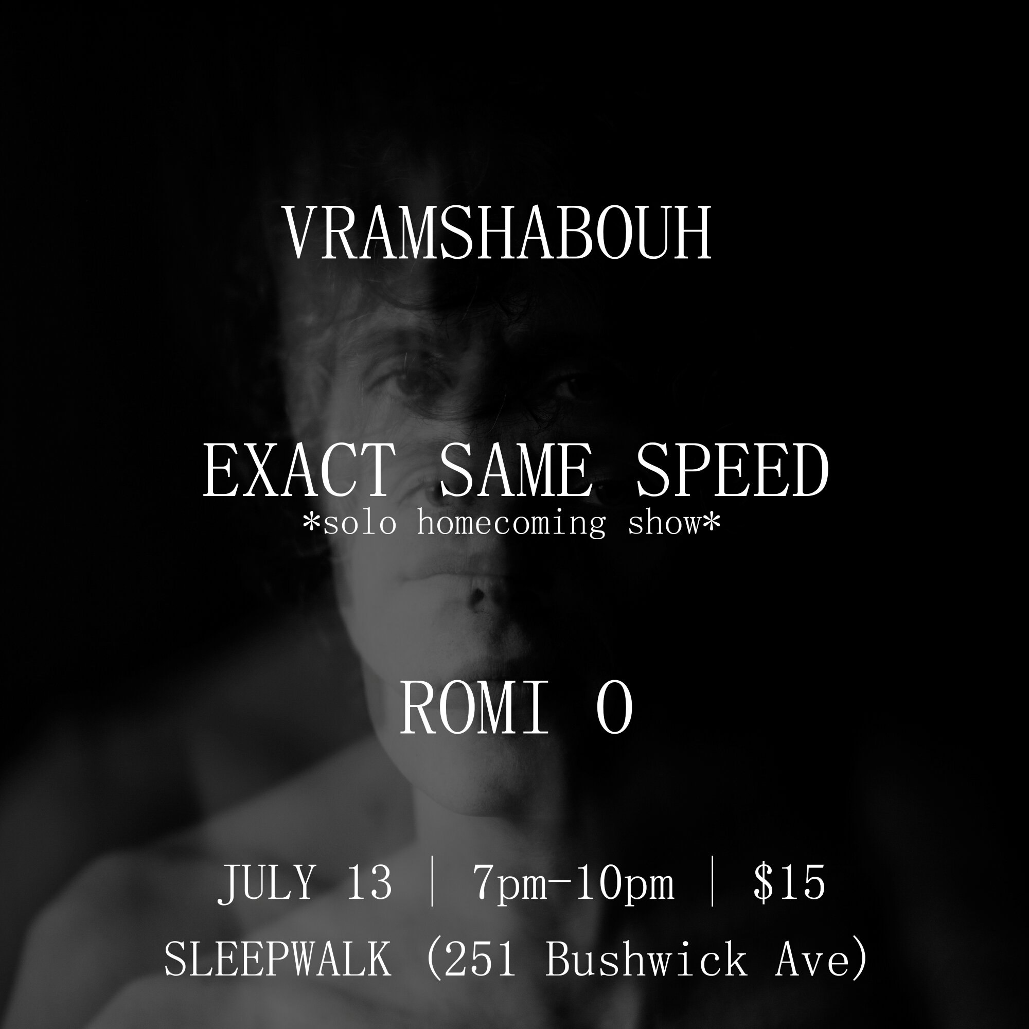Vramshabouh with Exact Same Speed (Solo) & Romi O at Sleepwalk