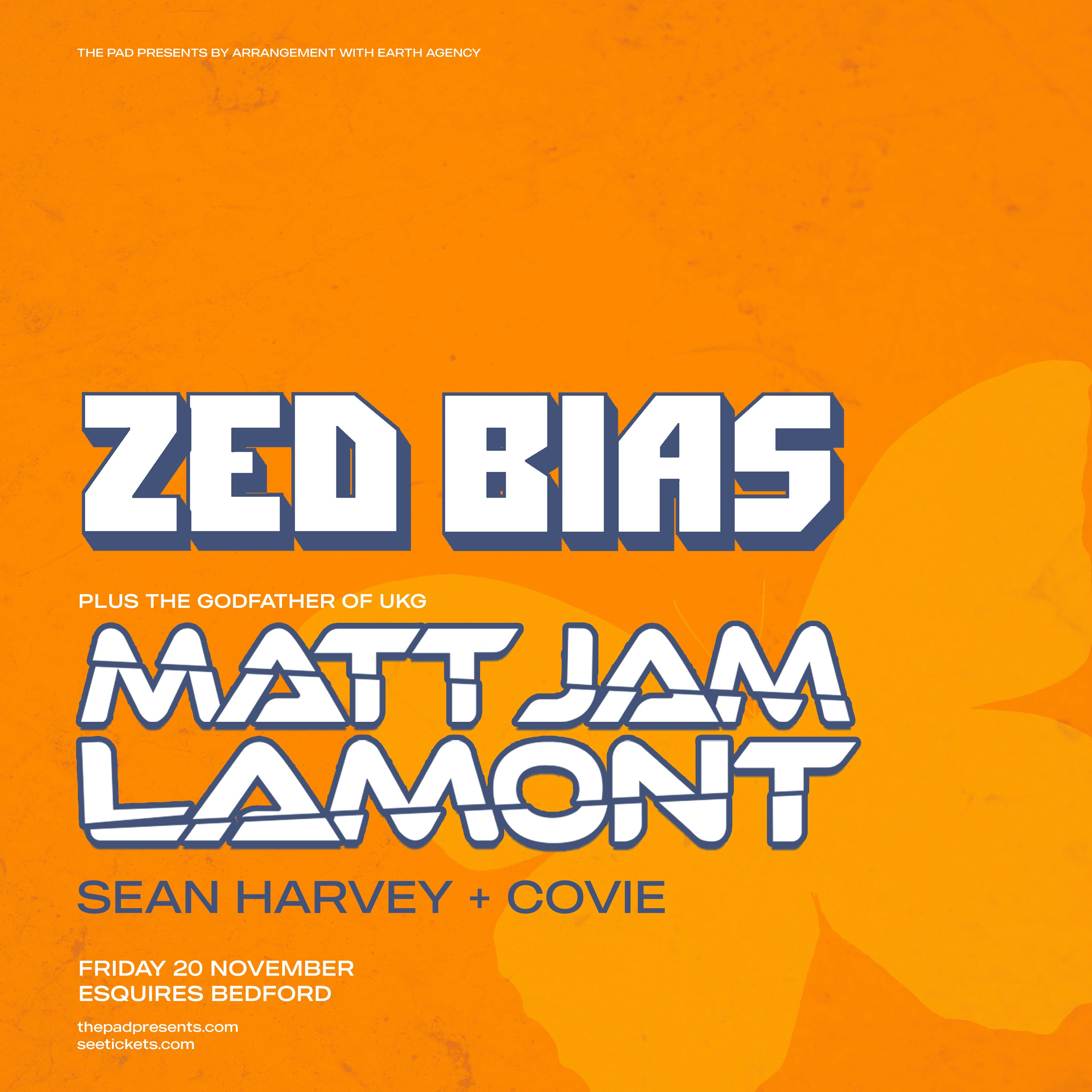 Zed Bias + Matt Jam Lamont + Sean Harvey + Covie Tickets | 20 Nov