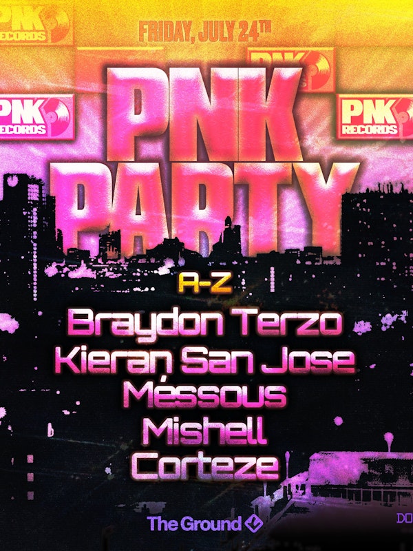 PNK Party: Mishell + More