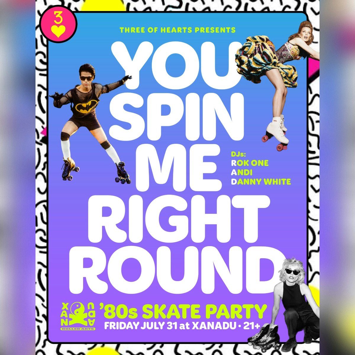 Three Of Hearts “YOU SPIN ME RIGHT ROUND” 80’s Roller Jam (skate all night) - Xanadu