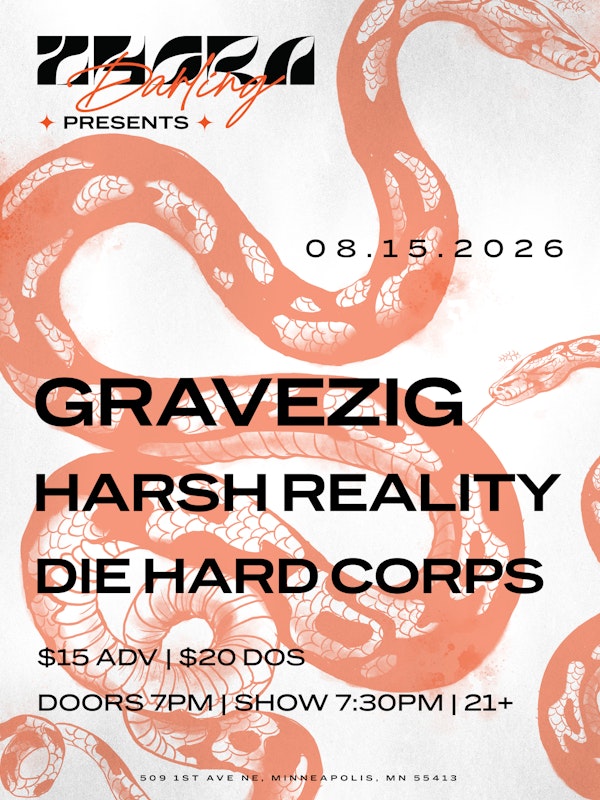 GRAVEZIG, Harsh Reality, & Die Hard Corps