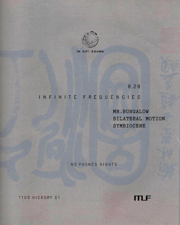 INFINITE FREQUENCIES - Mr.Bungalow, Bilateral Motion, Symbiocene *no phones nights