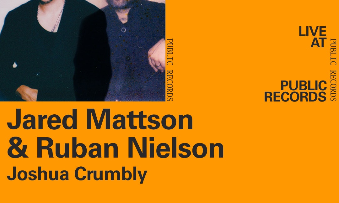 Jared Mattson & Ruban Nielson, Joshua Crumbly