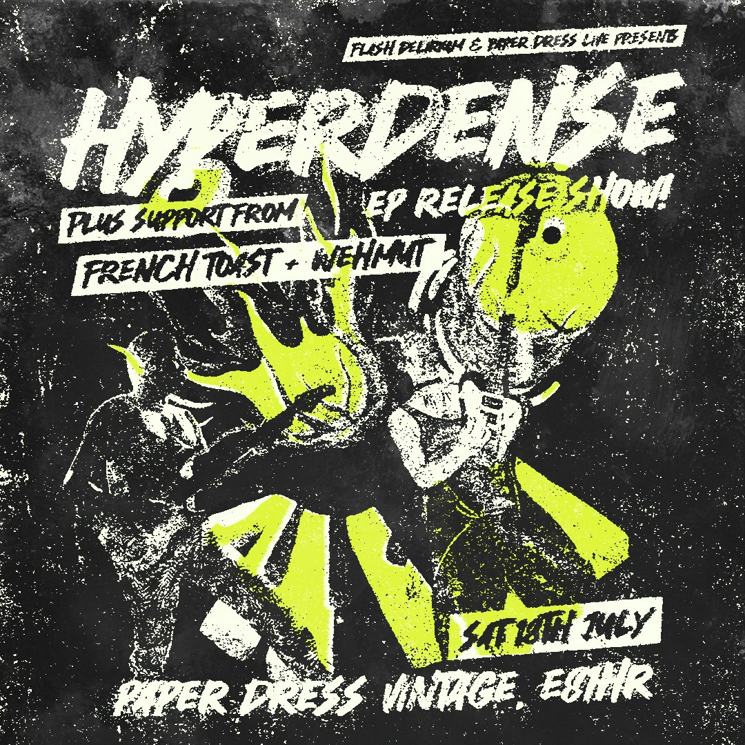 HyperDense (EP Launch) + French Toast + Wehmut