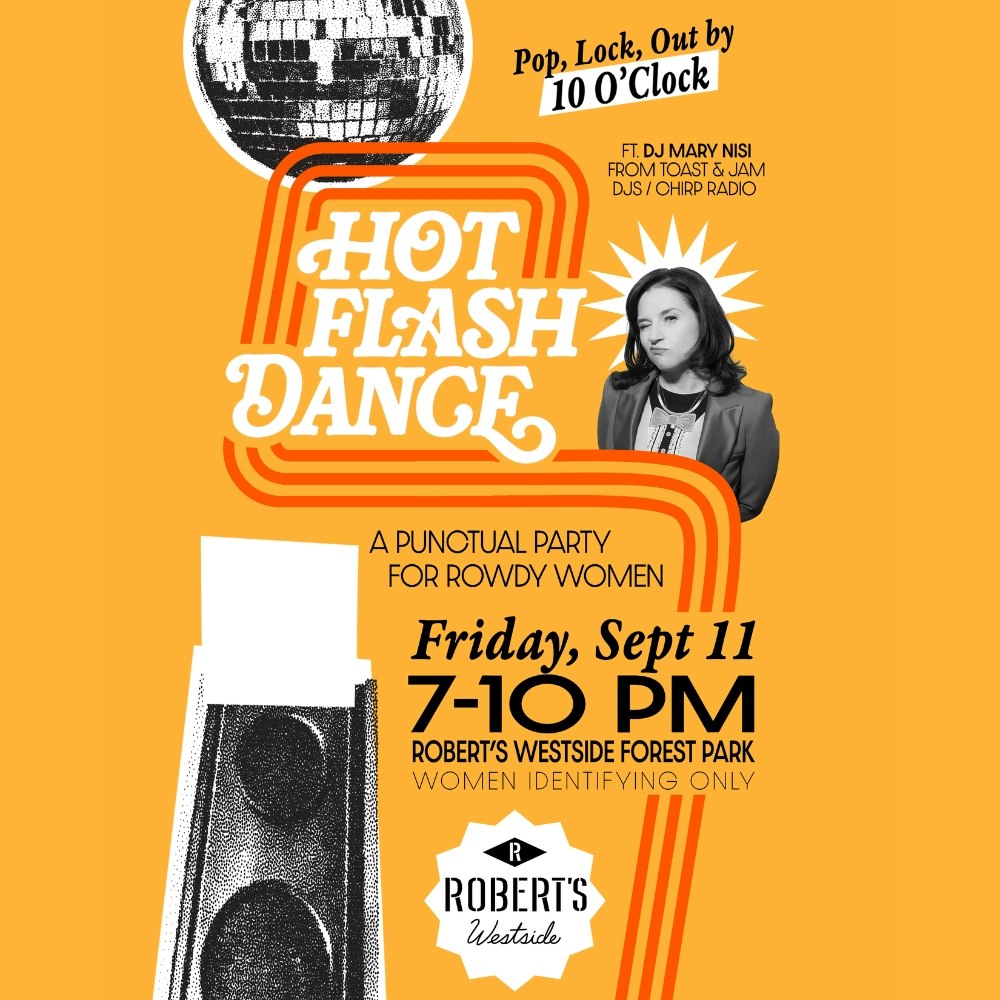 Hot Flash Dance! @ Robert's Westside Tickets | From $31.93 | 11