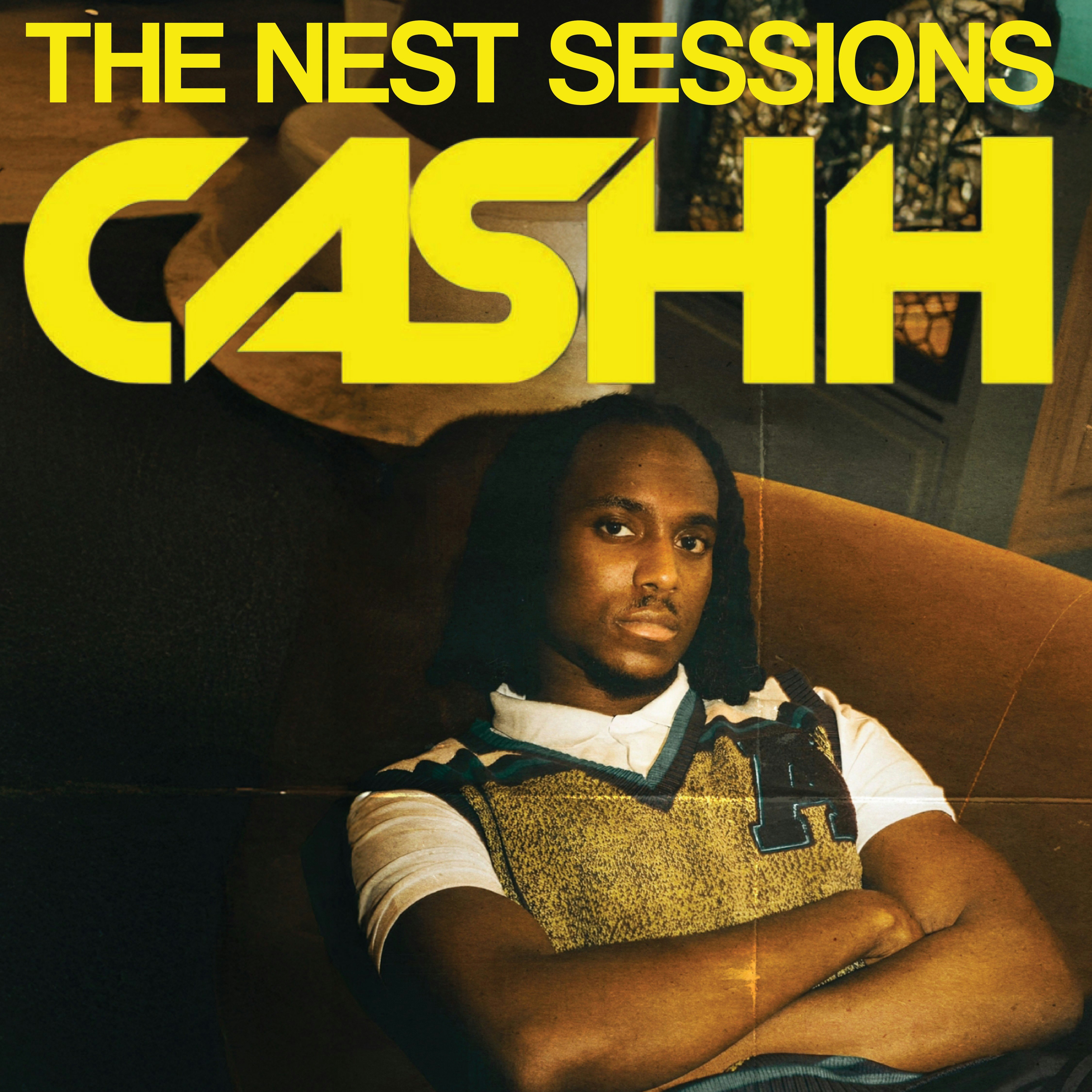 The Nest Sessions: Featuring Cashh