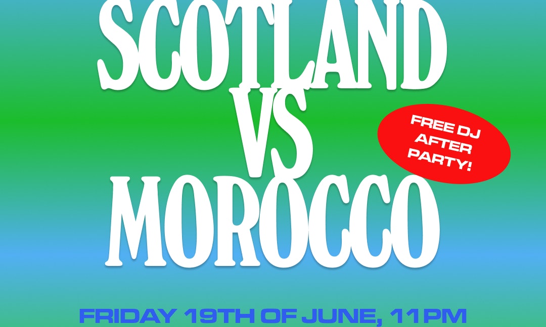 Scotland vs Morocco: World cup @ Jaguar Shoes