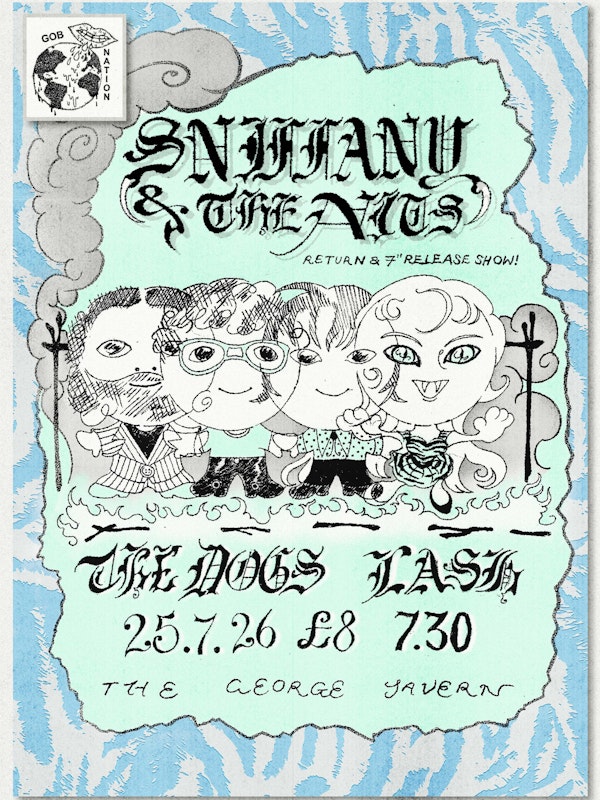 Sniffany and The Nits / The Dogs / Lash