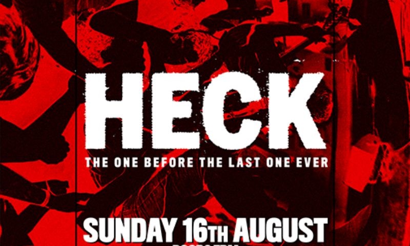 HECK - The One Before The Last One Ever | London