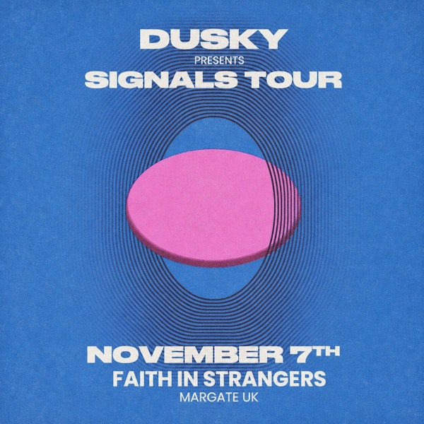 Dusky presents Signals Tour