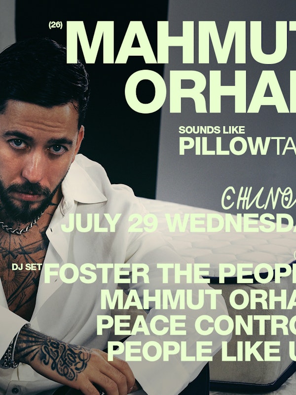 Mahmut Orhan: People Like Us, Peace Control, Foster The People (DJ Set), Mahmut Orhan
