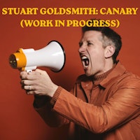 Stuart Goldsmith: Canary (WIP)