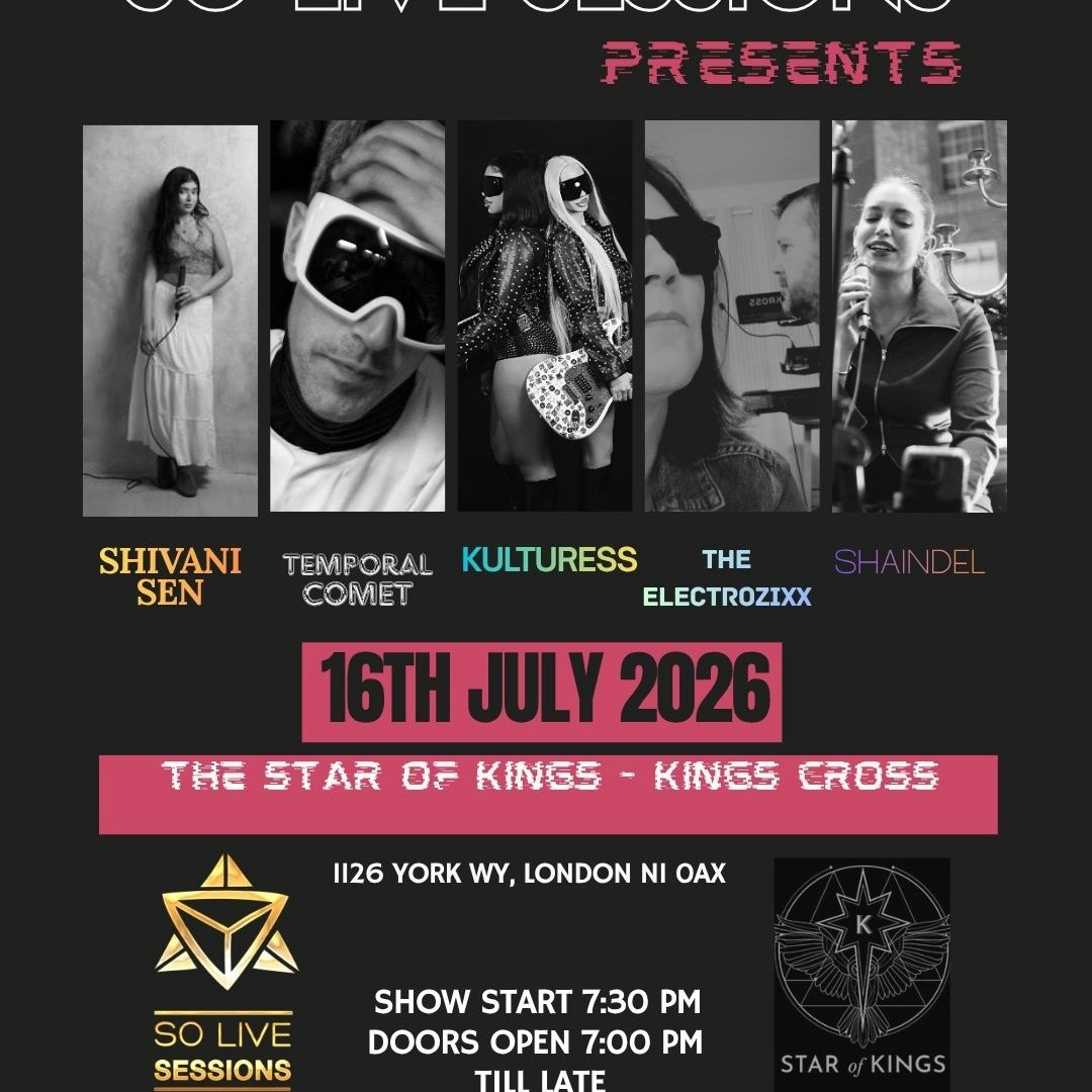 So Live Sessions Presents: Shivani Sen + Temporal Comet + Kulturess + The Electrozixx + Shaindel