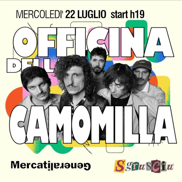 Officina della Camomilla live at Mercati Generali